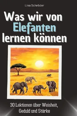 Produktbild von Was wir von Elefanten lernen können