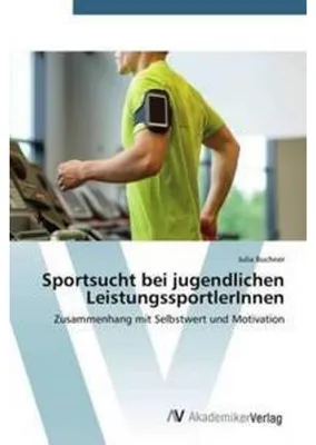 Produktbild von Sportsucht bei jugendlichen LeistungssportlerInnen