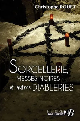 Produktbild von Sorcellerie, messes noires et autres diableries