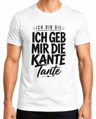 Imagen del producto de Soy la camiseta para hombre "Ich bin die ich geb mir die Kante Tante Statement", color blanco, talla M