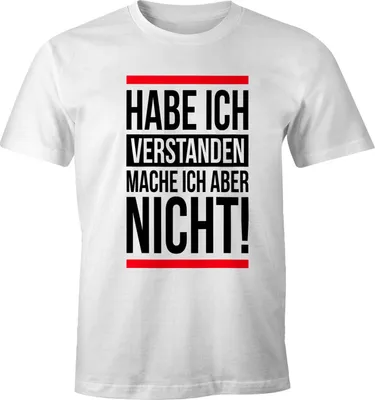Produktbild von Herren T-Shirt Habe ich verstanden mache ich aber nicht Spruch Sprüche Quote Fun Fun-Shirt Moonworks® weiß M