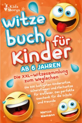 Image de Witzebuch ab 6 Jahren - Die XXL - Witzesammlung zum Weglachen: Die 500 lustigsten Kinderwitze, Scherzfragen und Flachwitze für Erstleser. Das perfekte Geschenk für die Schule und Freunde