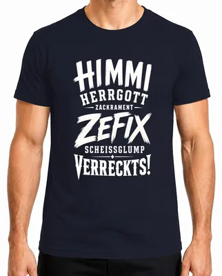 Zdjęcie produktu dla Koszulka męska "Himmi Herrgott Zefix Scheissglump Verreckts Statement", kolor granatowy, rozmiar M