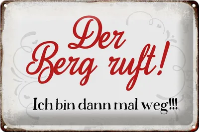 Produktbild von Blechschild Spruch 30x20cm Berg ruft ich bin dann mal weg