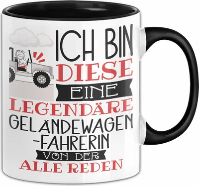 Produktbild von Geländewagenfahrerin Tasse Geschenk Ich Bin Diese Eine Legendäre Geländewagenfahrerin Von Der Alle Reden Geschenkidee Geburtstag Weihnachten (Schwarz)