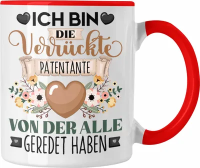 Produktbild von Trendation - Patentante Tasse Geschenk Lustiger Spruch Geschenkidee Ich Bin Die Verrückte Patentante Von Der Alle Geredet Haben (Rot)