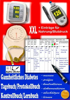 Produktbild von Ganzheitliches Diabetes Tagebuch/Protokollbuch/Kontrollbuch/Lernbuch XXL messen - prüfen - kontrollieren - dokumentieren - abschätzen - zusätzlich für Einträge von Nahrung/Blutdruck