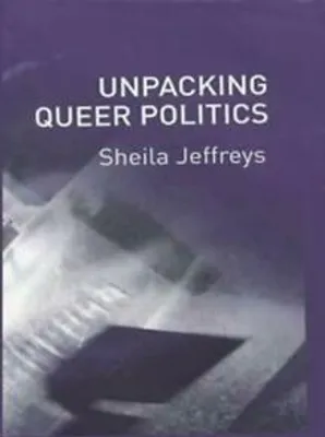 Produktbild von Unpacking Queer Politics – Lingua: Inglese