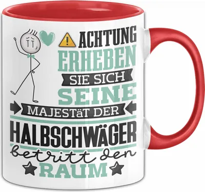 Produktbild von Halbschwäger Geschenk Tasse Lustiger Spruch Erheben Sie Sich Der Halbschwäger Betritt den Raum (Rot)