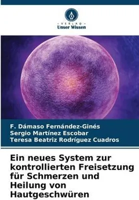 Produktbild von Ein neues System zur kontrollierten Freisetzung für Schmerzen und Heilung von Hautgeschwüren