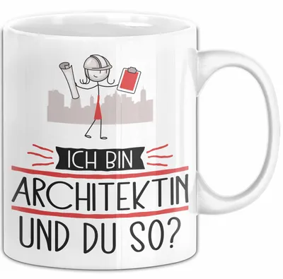 Produktbild von Architektin Tasse Geschenk Ich Bin Architektin Und Du So Geschenkidee Lustiger Spruch Becher (Weiß)