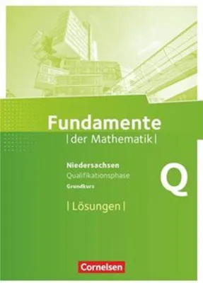 Obrázek produktu pro Fundamente der Mathematik Qualifikationsphase - Grundkurs - Niedersachsen - Lösungen zum Schülerbuch