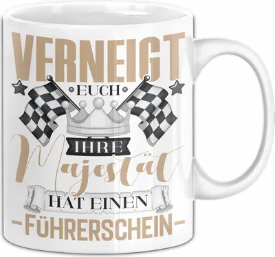 Produktbild von Führerschein Bestanden Geschenk Tasse Bestandener Führerschein Verneigt Euch Ihre Majestät Hat Einen Führerschein Fahrschule Kaffee-Becher (Weiß)