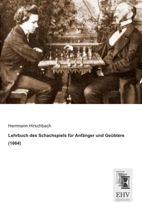Produktbild von Lehrbuch des Schachspiels für Anfänger und Geübtere (1864)