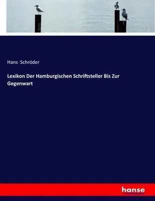 Immagine prodotto di Lexikon Der Hamburgischen Schriftsteller Bis Zur Gegenwart