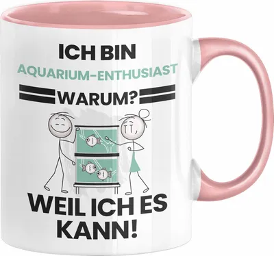 Produktbild von Aquarium-Enthusiast Geschenk Tasse Lustiger Spruch Ich Bin Aquarium-Enthusiast Warum Weil Ich Es Kann Geschenkidee Bester Aquarium-Enthusiast Geburtstag Kaffee-Becher (Rosa)