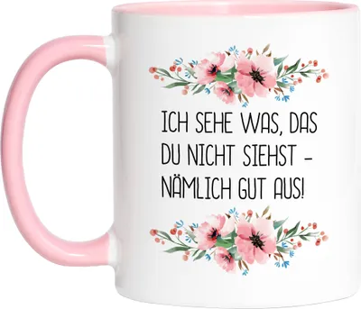 Produktbild von Tasse Rosa mit Spruch Ich sehe was das du nicht siehst gut aus lustig sarkastisch Kaffeetasse mit Blumen Motiv