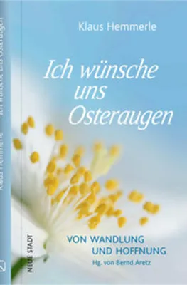 Obrázek produktu pro Klaus Hemmerle: Hoffnung und Wandlung – Ausgewählte kurze Gedanken mit Vor- und Nachwort von Bernd Aretz