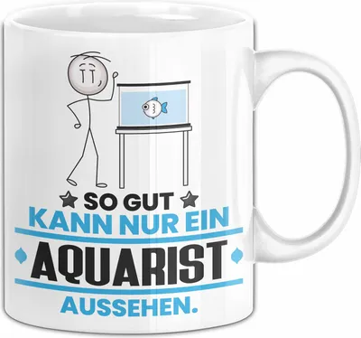 Produktbild von Aquarist Geschenk Tasse So Gut Kann Nur Ein Aquarist Aussehen Geschenkidee Kaffee-Becher (Weiß)