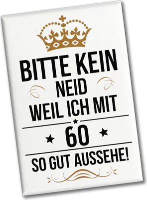 Produktbild von KEIN NEID WEIL ICH MIT 60 SO GUT AUSSEHE Souvenir Magnet