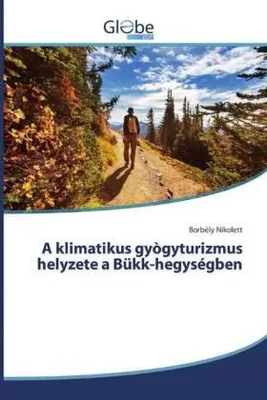 Produktbild von A klimatikus gyògyturizmus helyzete a Bükk-hegységben
