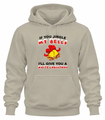 Obrázek produktu pro Uni mikina s kapucí If You Jingle My Bells Funny Christmas Gift Bells, Nature, S