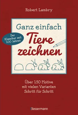 Produktbild von Ganz einfach Tiere zeichnen. Über 150 Motive mit vielen Varianten Schritt für Schritt. Mit Leerseiten zum Üben