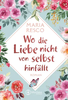 Produktbild von Wo die Liebe nicht von selbst hinfällt