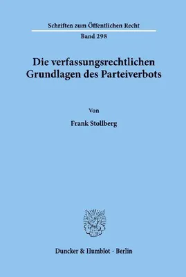 Produktbild von Die verfassungsrechtlichen Grundlagen des Parteiverbots.
