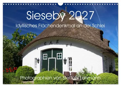 Produktbild von Sieseby 2027. Idyllisches Flächendenkmal an der Schlei (Wandkalender 2027 DIN A3 quer), CALVENDO Monatskalender
