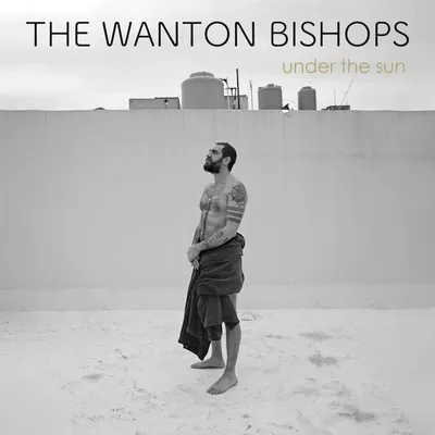 Produktbild von The Wanton Bishops: The Wanton Bishops: Under The Sun -   - (LP / U)