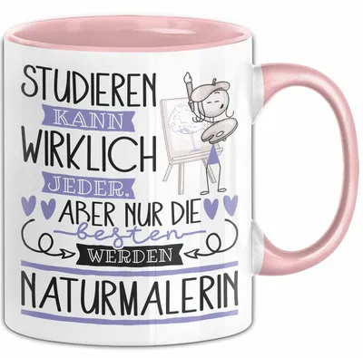 Produktbild von Naturmalerin Tasse Lustiges Geschenk Studieren Kann Wirklich Jeder Nur Die Besten Werden Naturmalerin (Rosa)