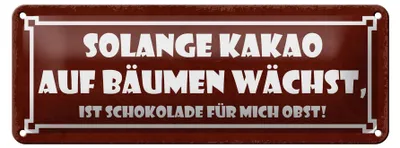 Produktbild von Blechschild Spruch 27x10cm solange Kakao auf Bäumen wächst Dekoration
