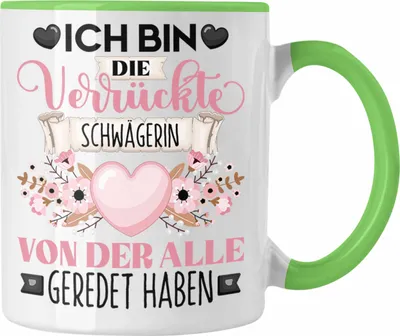 Produktbild von Trendation - Schwägerin Tasse Geschenk Lustiger Spruch Geschenkidee Ich Bin Die Verrückte Schwägerin Von Der Alle Geredet Haben (Grün)