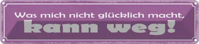Produktbild von vianmo Blechschild 10x46 cm was nicht glücklich macht weg Dekoration Spruch Zitat