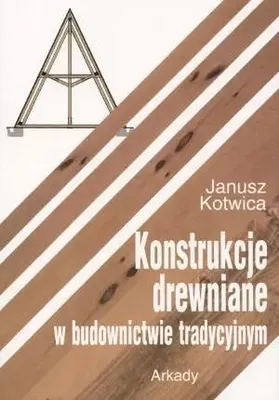 Immagine prodotto di Kotwica, J: Konstrukcje drewniane w budownictwie tradycyjnym