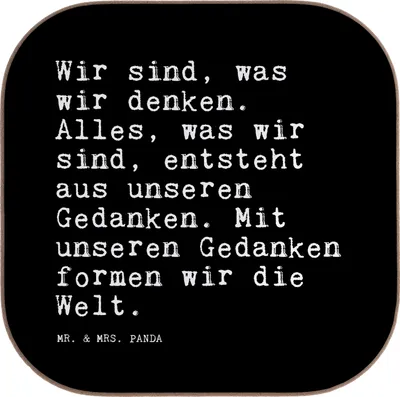 Produktbild von Mr. & Mrs. Panda Tassenuntersetzer Wir sind, was wir... - Schwarz - Geschenk, Spruch Sprüche Weisheiten Zitate Lustig Weisheit Worte, Tischuntersetzer, bieruntersetzer