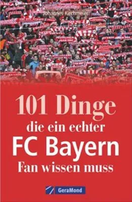 Image de 101 Dinge, die ein echter FC-Bayern-Fan wissen muss