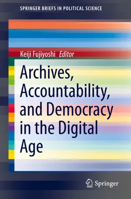 Immagine prodotto di Archives, Accountability, and Democracy in the Digital Age