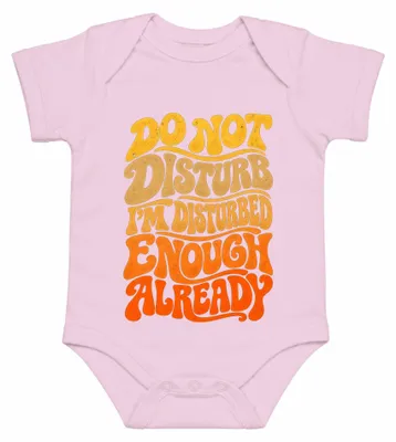 Produktbild von Do Not Disturb I'm Disturbed Enough Already Retro Spruch Sarkasmus Baby Body, Pink, 12/18