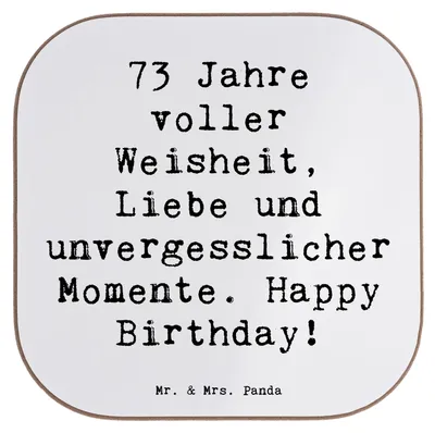 Produktbild von Mr. & Mrs. Panda Untersetzer Glas Spruch 73. Geburtstag - Weiß - Geschenk, Coaster, für Gläser, besonderer, Happy Birthday, Tischschoner, besondere Momente, emotionaler