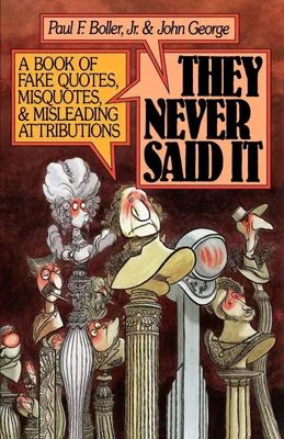 Produktbild von They Never Said It: A Book of Fake Quotes, Misq. Boller, F.,.