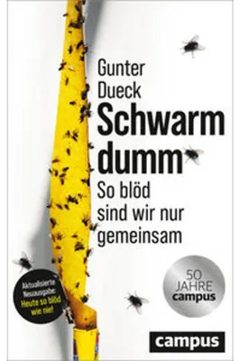 Zdjęcie produktu dla Gunter Dueck: Schwarmdumm – Über Schwarmdummheit in Unternehmen (Campus Verlag)