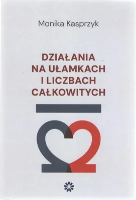 Immagine prodotto di Działania na ułamkach i liczbach całkowitych (Buch auf Polnisch)