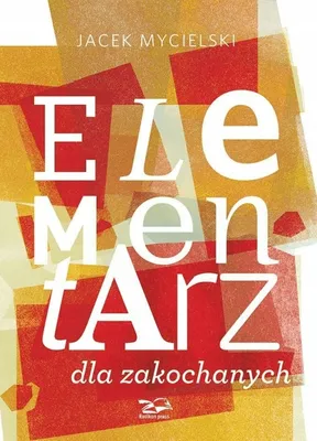 Zdjęcie produktu dla Elementarz dla zakochanych - Jacek Mycielski