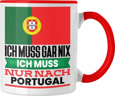 Produktbild von Trendation - Portugal Tasse Geschenk für Portugiesen Geburtstag Urlaub Geschenkidee Ich Muss Gar Nix Ich Muss Nur Nach Portgual (Rot)