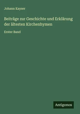 Produktbild von Beiträge zur Geschichte und Erklärung der ältesten Kirchenhymen