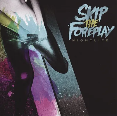 Produktbild von Skip The Foreplay-Nightlife