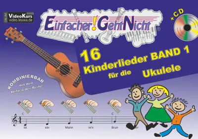 Produktbild von Einfacher!-Geht-Nicht: 16 Kinderlieder BAND 1 – für die Ukulele mit CD: Das besondere Notenheft für Anfänger