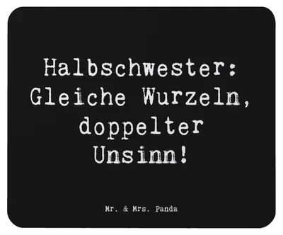 Produktbild von Mr. & Mrs. Panda Mauspad Spruch Halbschwester Unsinn - Schwarz - Geschenk, pc, mousematte, Familie, Familienmitglieder, mausunterlage, Mouse Pad, Geschwisterbeziehung